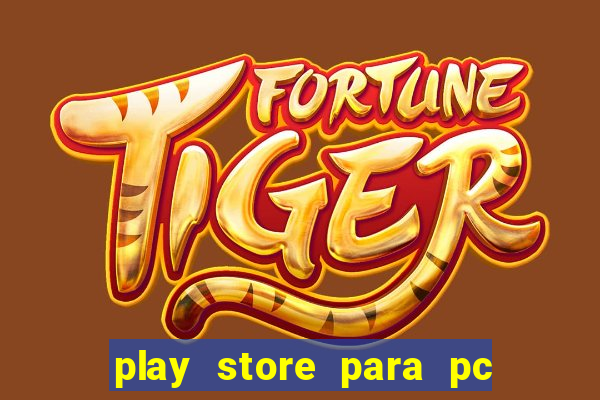 play store para pc windows 7